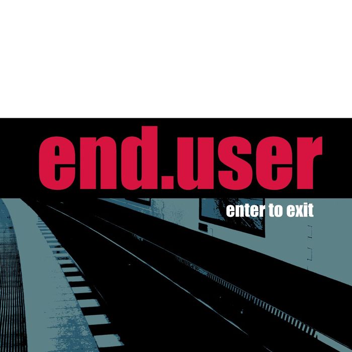 ENDUSER - Enter To Exit