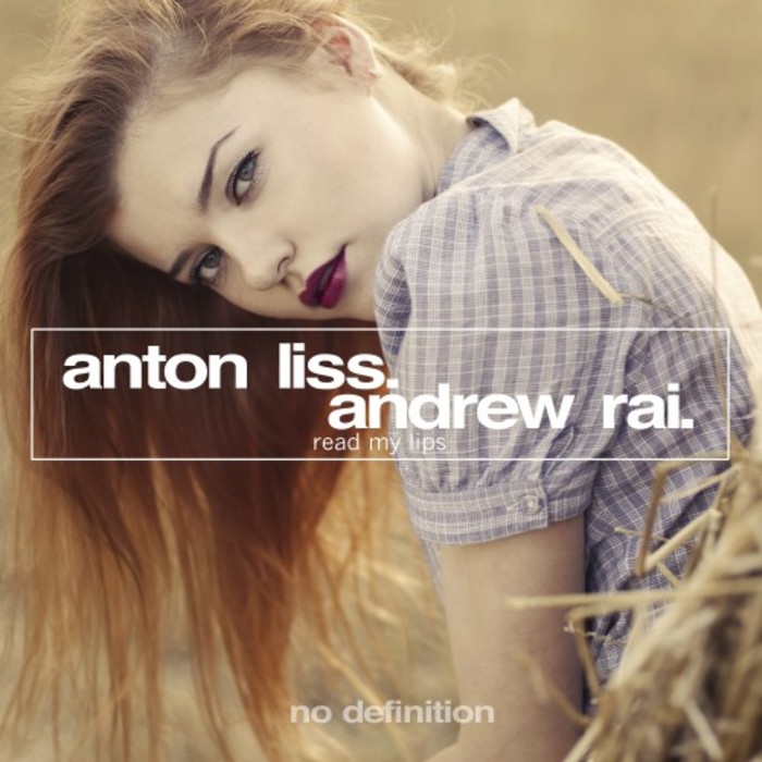 ANTON LISS & ANDREW RAI - Read My Lips