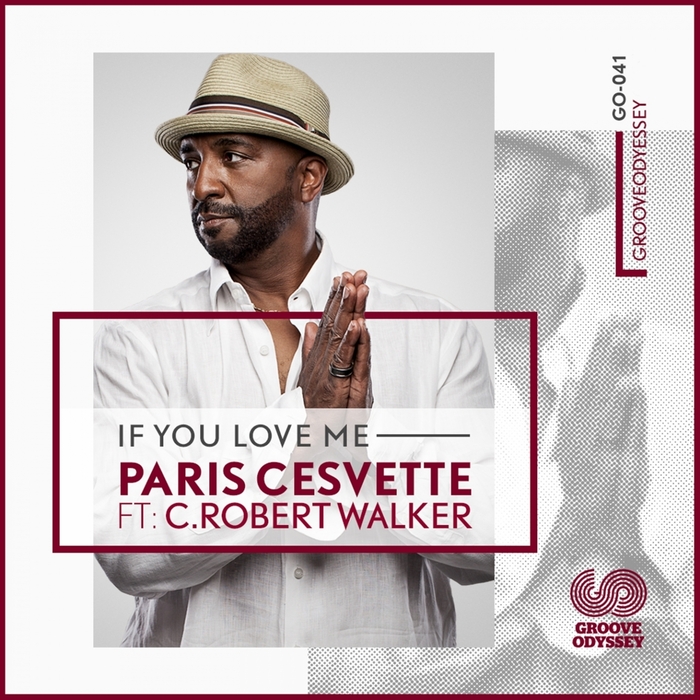 PARIS CESVETTE feat C ROBERT WALKER - If You Love Me