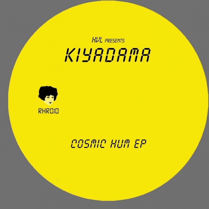HVL presents KIYADAMA - Cosmic Hum EP