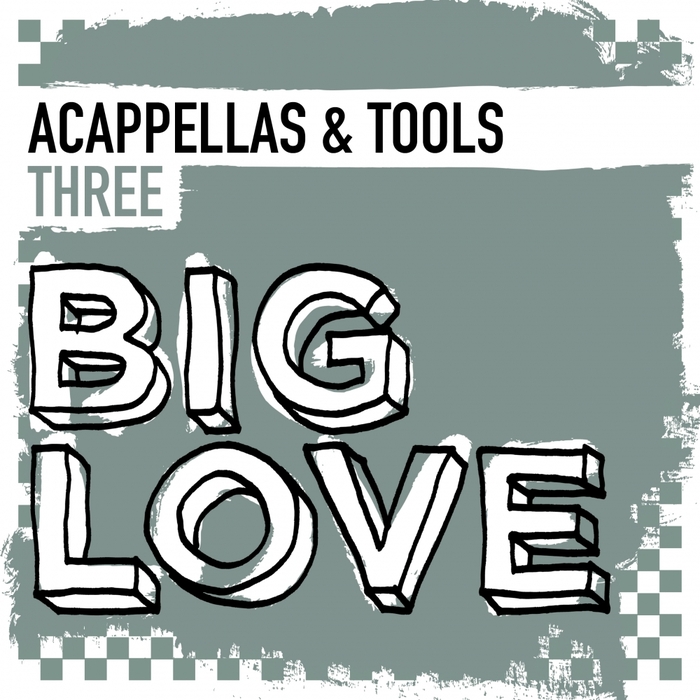 VARIOUS - Big Love Acappellas & Tools Vol 3