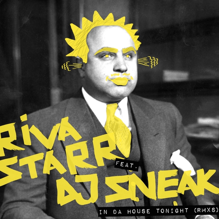 RIVA STARR/DJ SNEAK - In Da House Tonight (Remixes)