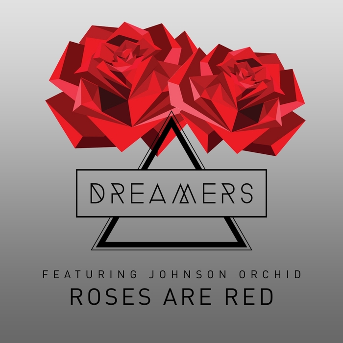 THE DREAMERS feat JOHNSON ORCHID - Roses Are Red