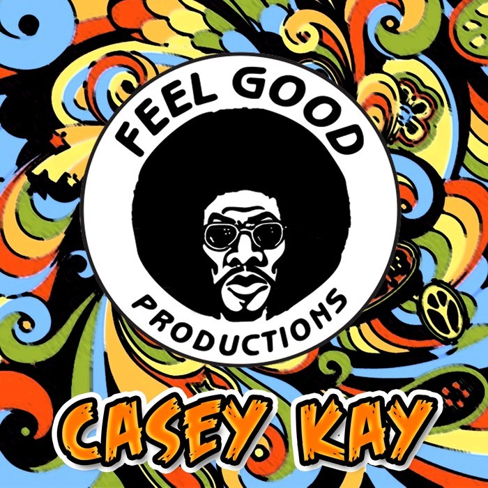 FEEL GOOD PRODUCTIONS - Casey Kay