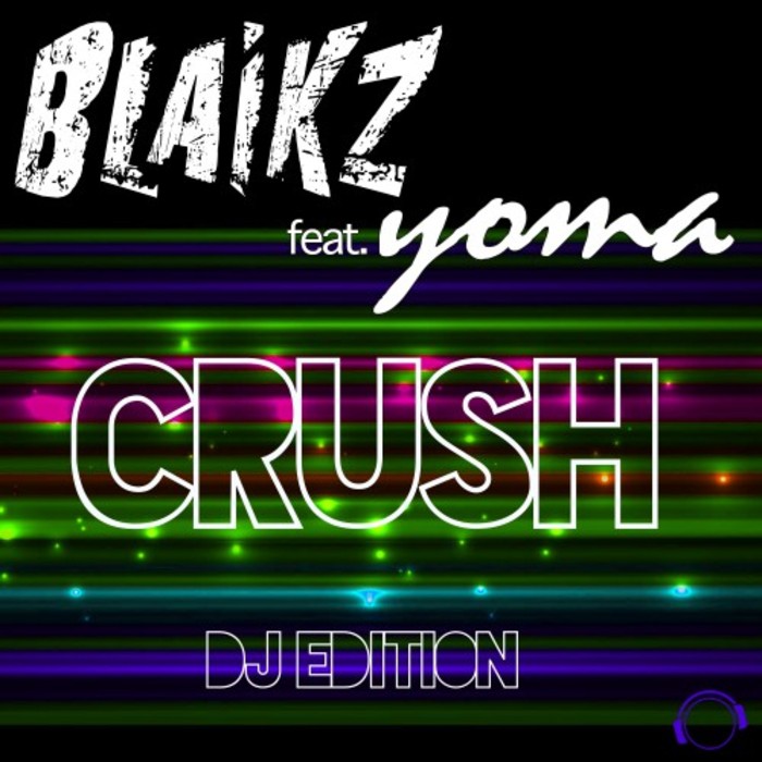 BLAIKZ feat YOMA - Crush (DJ Edition)