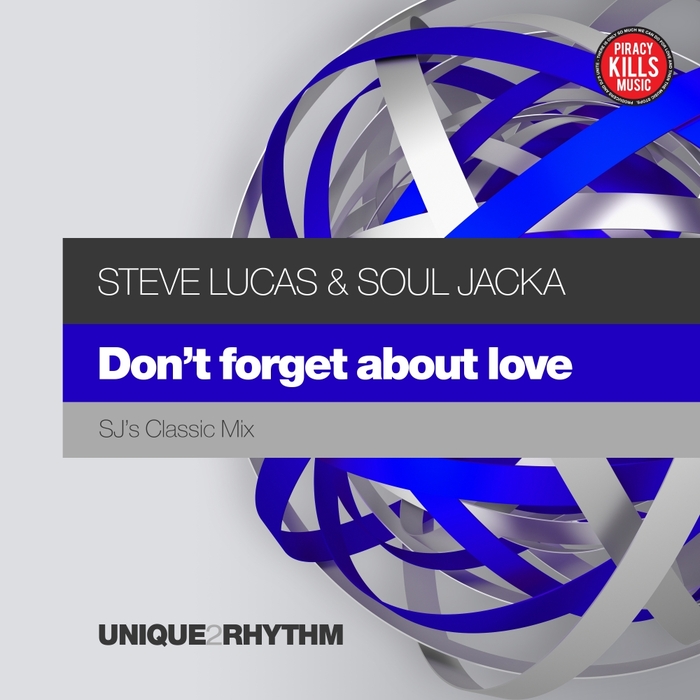 STEVE LUCAS & SOUL JACKA - Don't Forget About Love