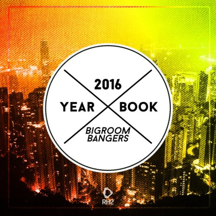 VARIOUS - Yearbook 2016: Bigroom Bangers