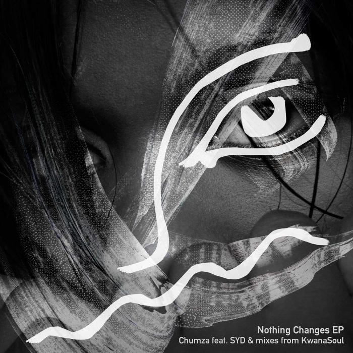 CHUMZA - Nothing Changes EP
