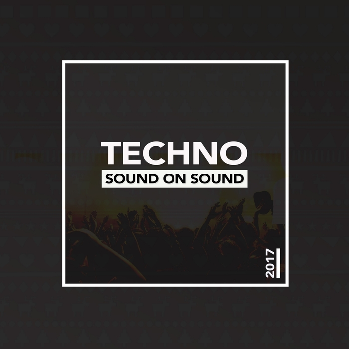 VARIOUS - Sound On Sound Techno 2017