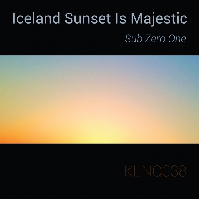 SUB ZERO ONE - Iceland Sunset Is Majestic