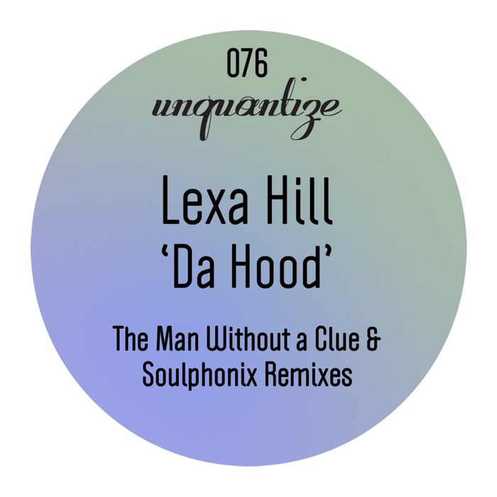 LEXA HILL - Da Hood (The Man Without A Clue And Soulphonix Remixes)