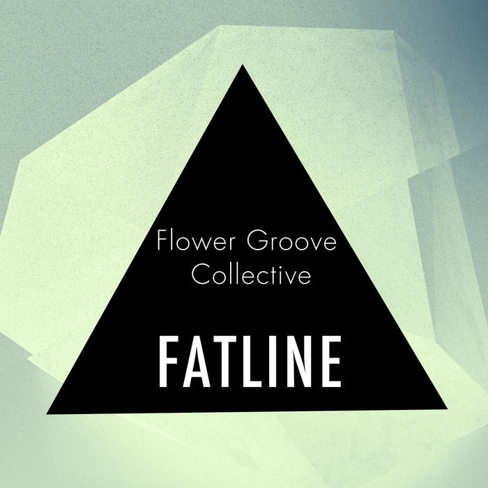 FLOWER GROOVE COLLECTIVE - Fatline