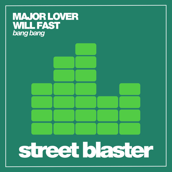 MAJOR LOVER & WILL FAST - Bang Bang