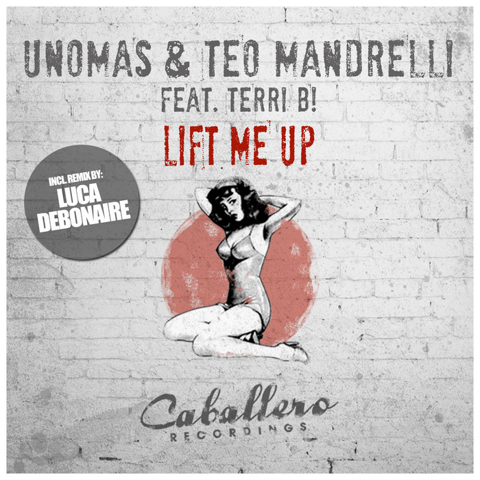 UNOMAS & TEO MANDRELLI feat TERRI B! - Lift Me Up