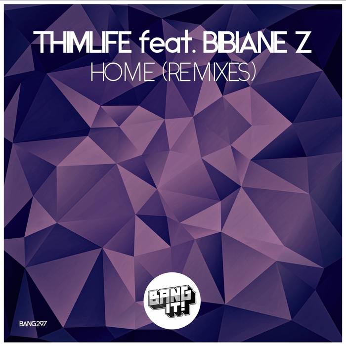 THIMLIFE feat BIBIANE Z - Home (Remixes)