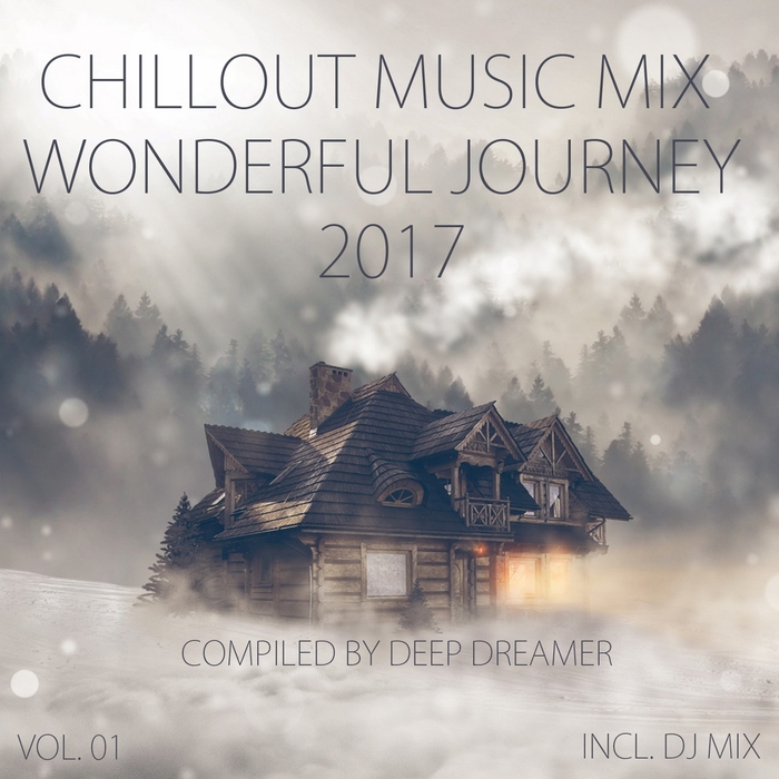 VARIOUS/DEEP DREAMER - Chillout Music Mix - Wonderful Journey 2017 Vol 01