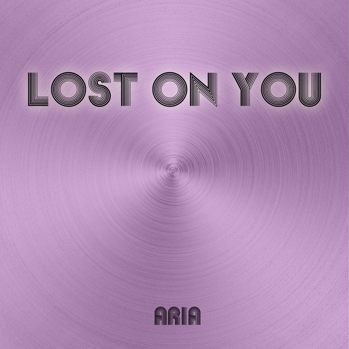 ARIA - Lost On You