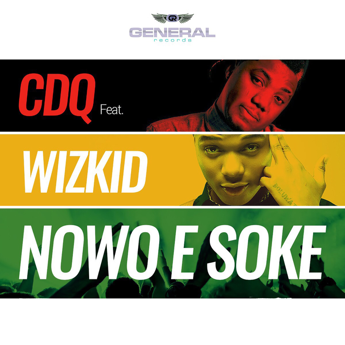 CDQ feat WIZKID - Nowo E Soke