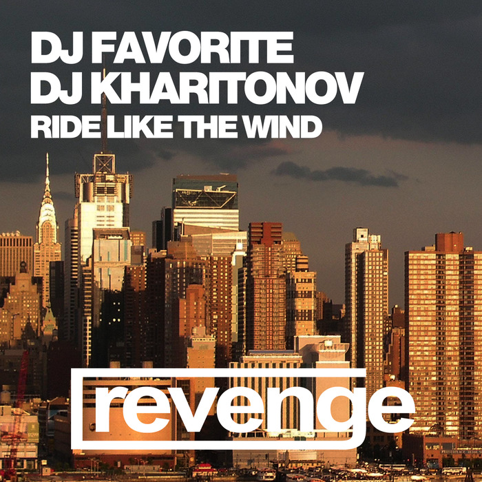 DJ FAVORITE & DJ KHARITONOV - Ride Like The Wind