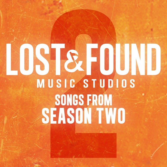 LOST & FOUND MUSIC STUDIOS - Lost & Found Music Studios: Songs From Season 2