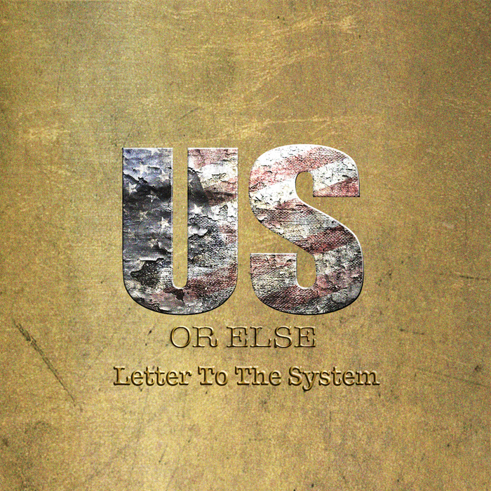 TI - Us Or Else: Letter To The System