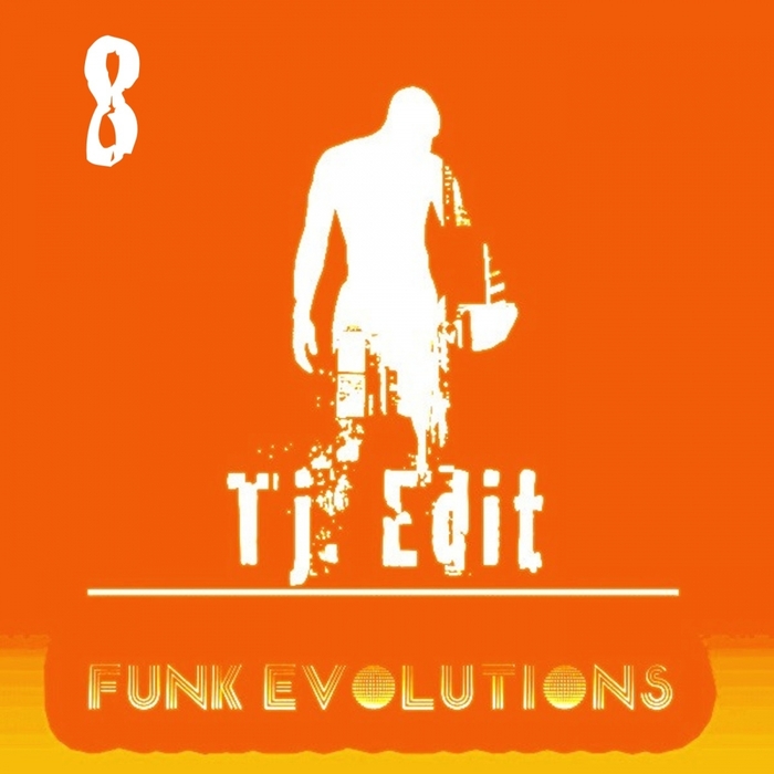 TJ EDIT - Funk Evolutions 8