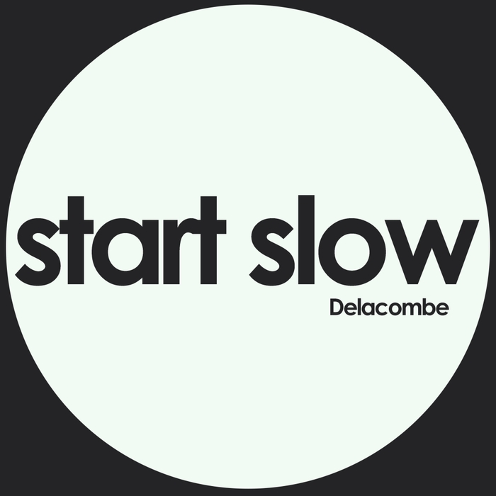 DELACOMBE - Start Slow