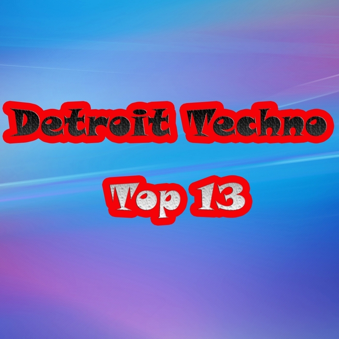 VARIOUS - Detroit Techno Top 13