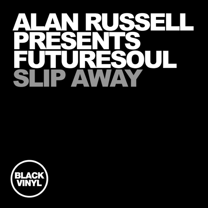 Slip Away by Alan Russell/Futuresoul on MP3, WAV, FLAC, AIFF & ALAC at