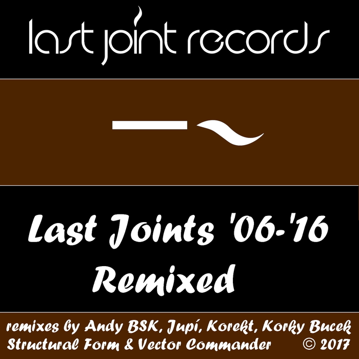 VARIOUS - Last Joints '06-'16 (Remixed)