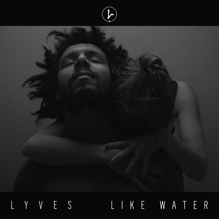 LYVES - Like Water