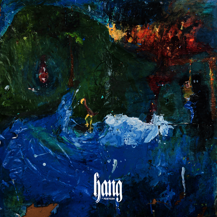 FOXYGEN - Hang