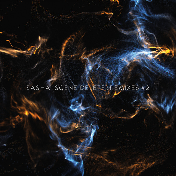 SASHA - Scene Delete: Remixes #2