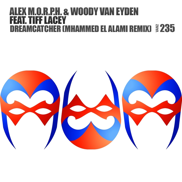 ALEX M.O.R.P.H/WOODY VAN EYDEN feat TIFF LACEY - Dreamcatcher