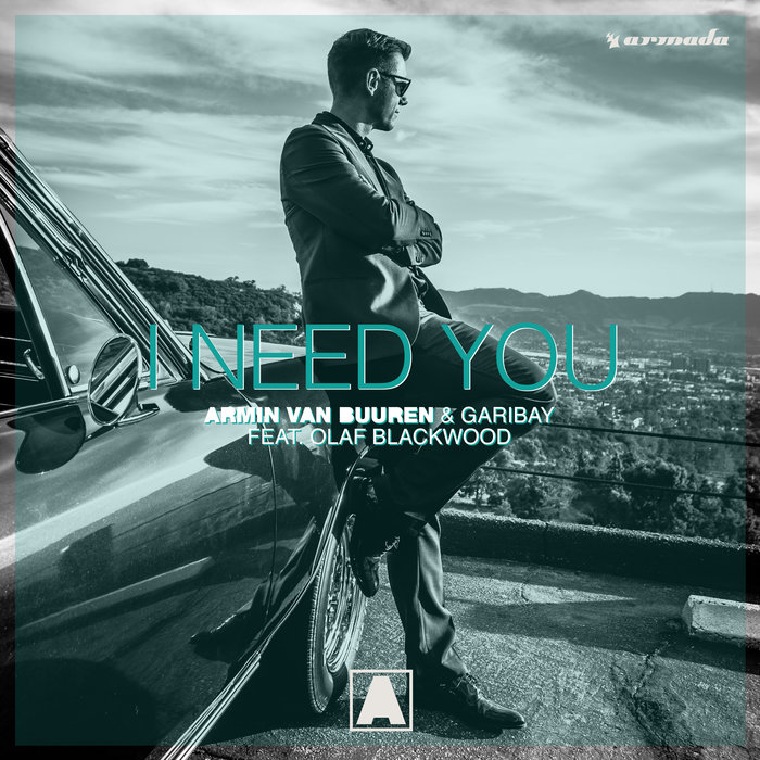 Armin van Buuren/Garibay feat Olaf Blackwood - I Need You