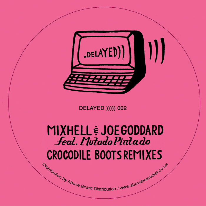 MIXHELL & JOE GODDARD feat MUTADO PINTADO - Crocodile Boots Remixes