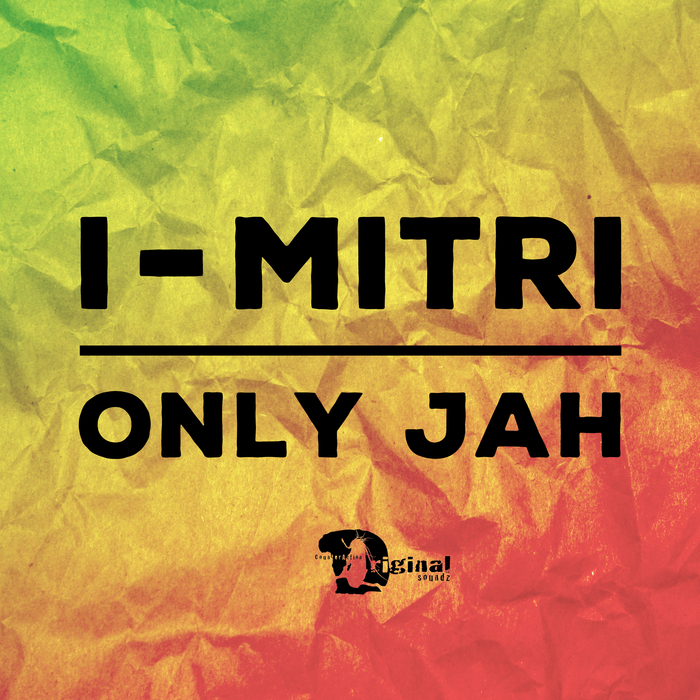 I-MITRI - Only Jah