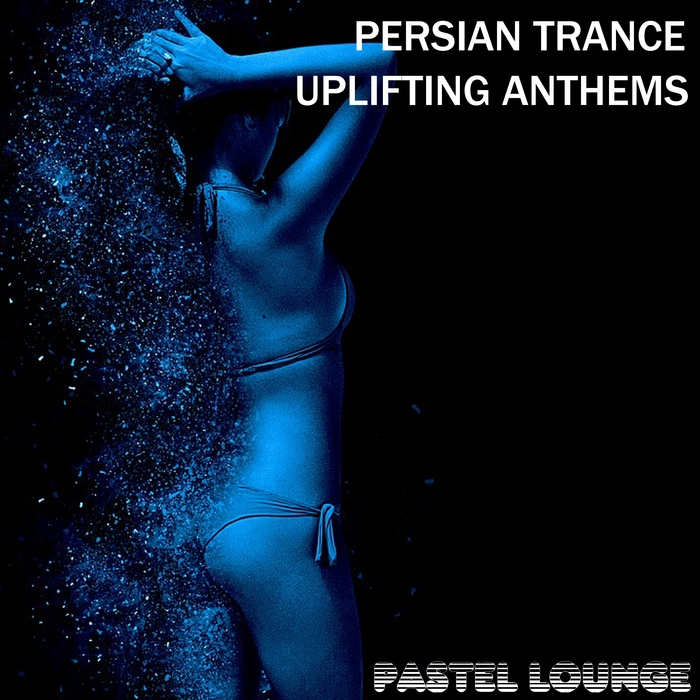 VARIOUS - Persian Trance Uplifting Anthems
