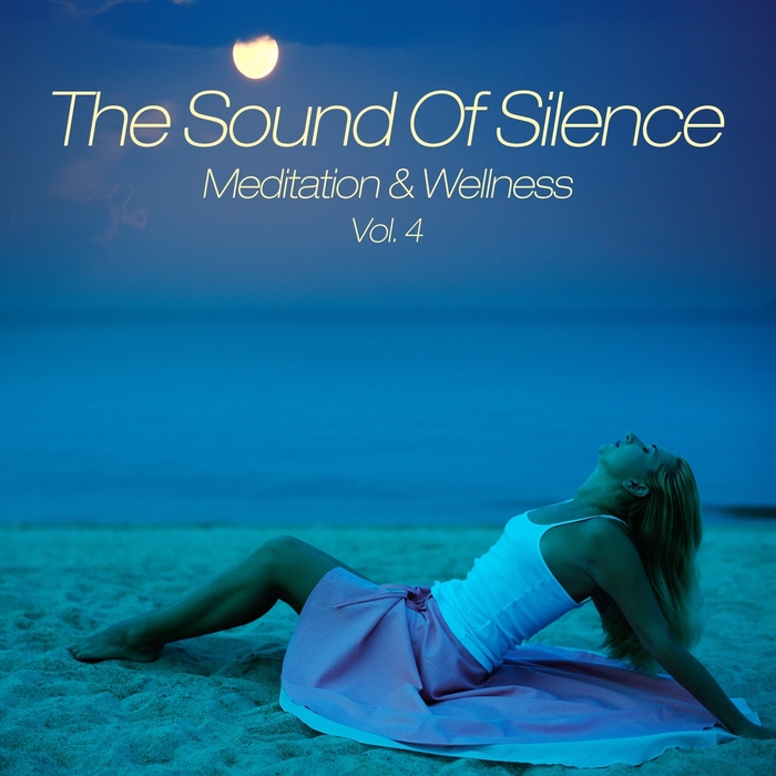 VARIOUS - The Sound Of Silence (Meditation & Wellness) Vol 4