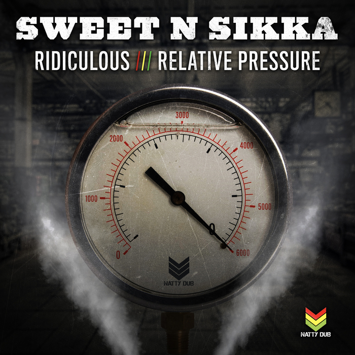 SWEET N SIKKA - Ridiculous & Relative Pressure