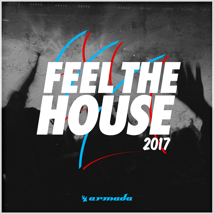 VARIOUS - Feel The House 2017 - Armada Music