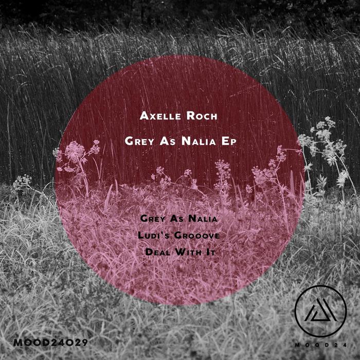 AXELLE ROCH - Grey As Nalia EP