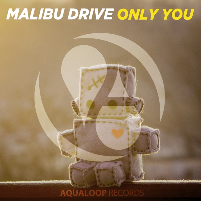 MALIBU DRIVE - Only You