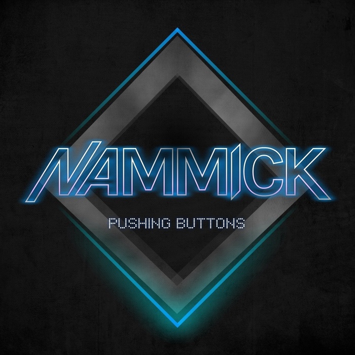 NAMMICK - Pushing Buttons