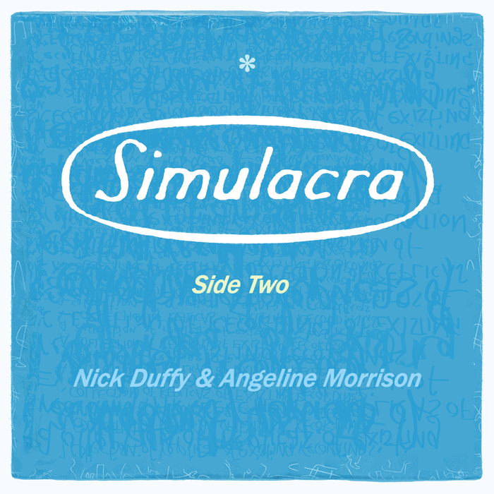 NICK DUFFY & ANGELINE MORRISON - Simulacra, Pt 2