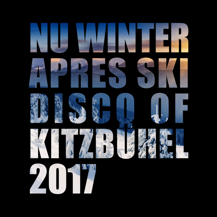 VARIOUS - Nu Winter Apres Ski Disco Of Kitzbahhel 2017