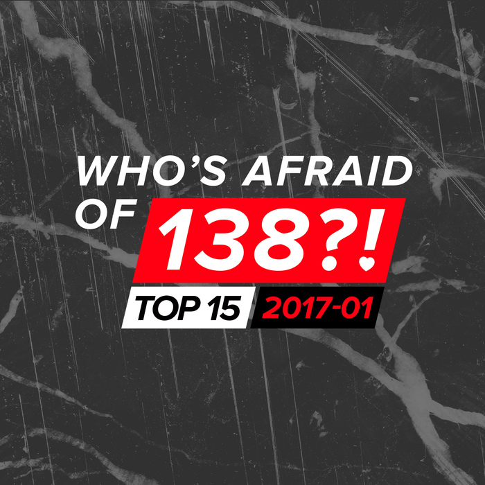 VARIOUS - Who's Afraid Of 138?! Top 15 - 2017-01
