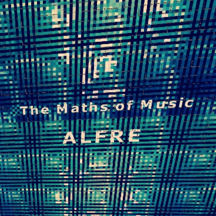 ALFRE - The Maths Of Music
