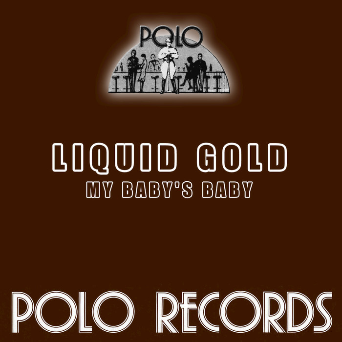 LIQUID GOLD - My Baby's Baby