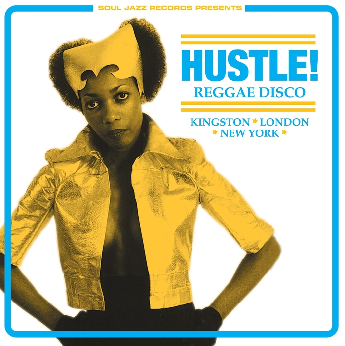VARIOUS - Soul Jazz Records Presents Hustle! Reggae Disco - Kingston, London, New York
